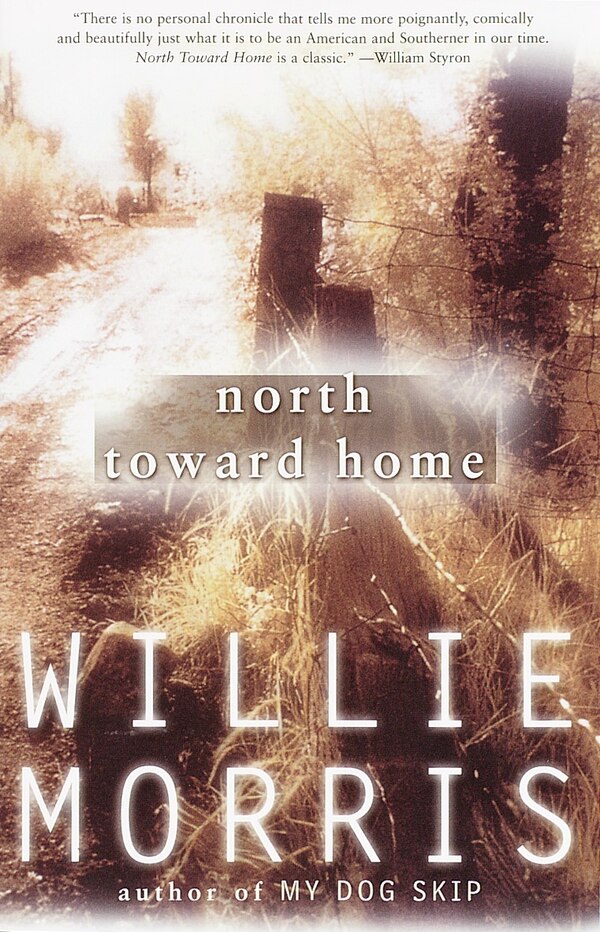 North Toward Home by Willie Morris, Paperback | Indigo Chapters