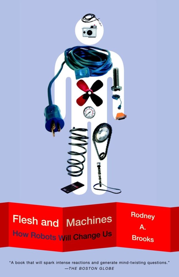 Flesh and Machines by Rodney Brooks, Paperback | Indigo Chapters