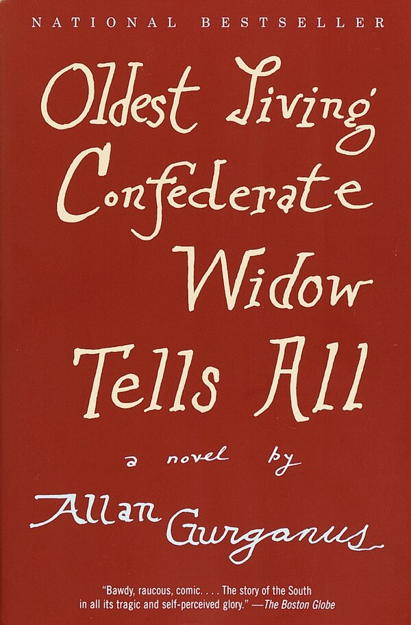 Oldest Living Confederate Widow Tells All by Allan Gurganus, Paperback | Indigo Chapters