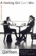 A Working Girl Can't Win by Deborah Garrison, Paperback | Indigo Chapters