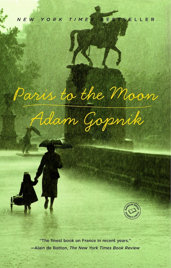 Paris to the Moon by Adam Gopnik, Paperback | Indigo Chapters