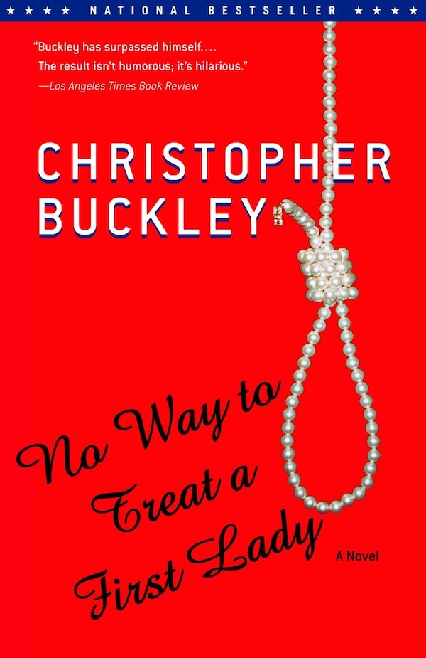 No Way to Treat a First Lady by Christopher Buckley, Paperback | Indigo Chapters