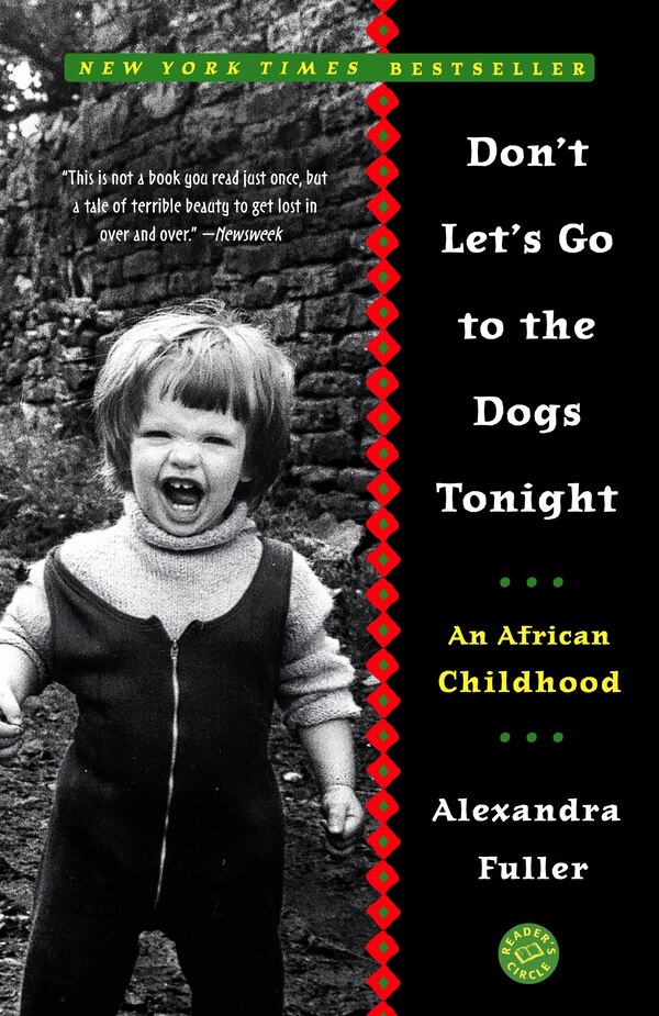 Don't Let's Go to the Dogs Tonight by Alexandra Fuller, Paperback | Indigo Chapters