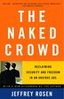 The Naked Crowd by Jeffrey Rosen, Paperback | Indigo Chapters