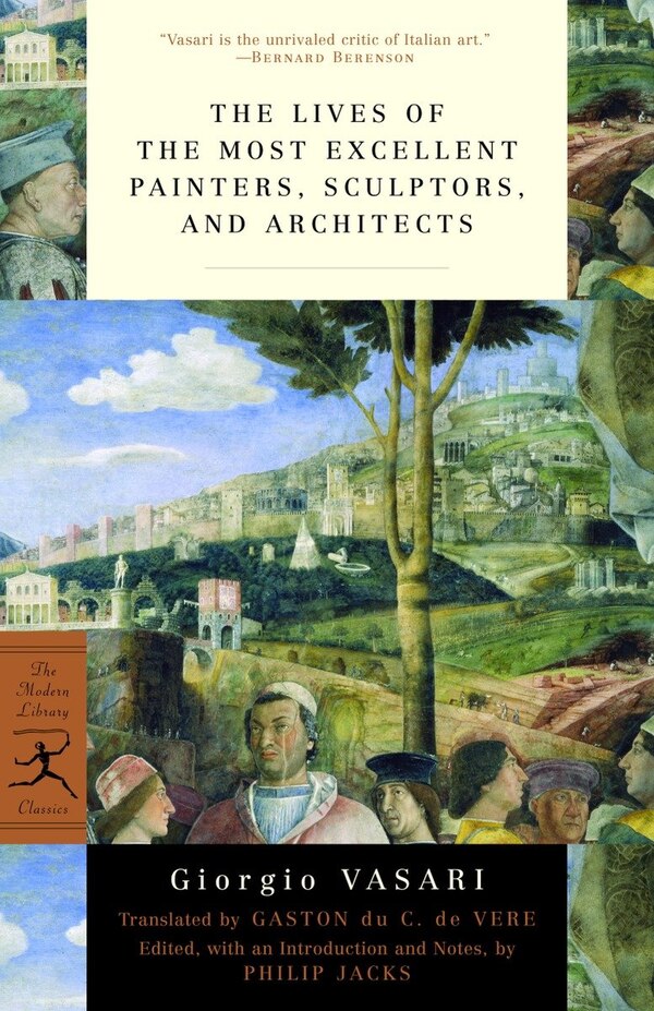 The Lives of the Most Excellent Painters Sculptors and Architects by Giorgio Vasari, Paperback | Indigo Chapters