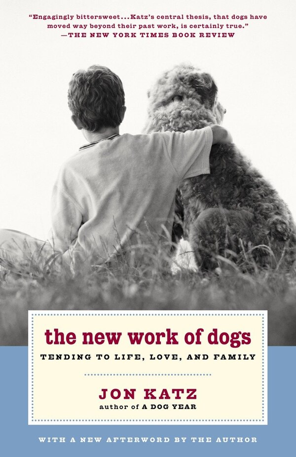 The New Work of Dogs by Jon Katz, Paperback | Indigo Chapters