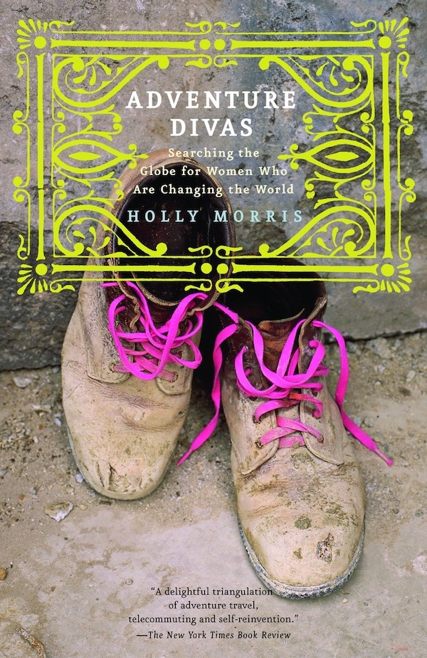 Adventure Divas by Holly Morris, Paperback | Indigo Chapters