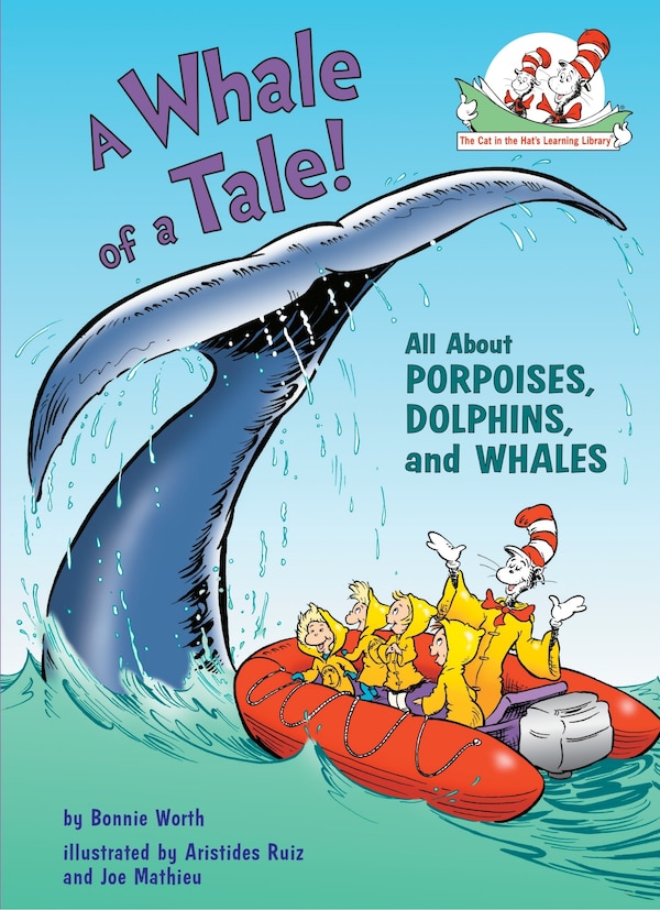 A Whale of a Tale All About Porpoises Dolphins and Whales by Bonnie Worth, Picture Books | Indigo Chapters