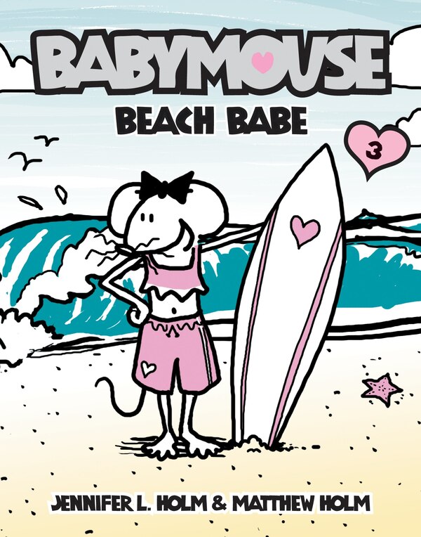 Babymouse #3: Beach Babe by Jennifer L. Holm, Paperback | Indigo Chapters