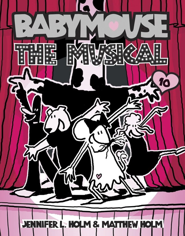 Babymouse #10: The Musical by Jennifer L. Holm, Paperback | Indigo Chapters