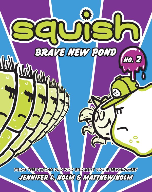 Squish #2: Brave New Pond by Jennifer L. Holm, Paperback | Indigo Chapters