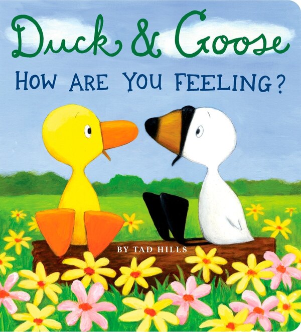 Duck & Goose How Are You Feeling? by Tad Hills, Board Book | Indigo Chapters