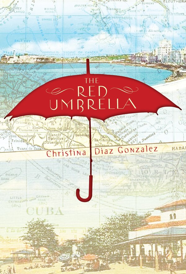 The Red Umbrella by Christina Diaz Gonzalez, Paperback | Indigo Chapters