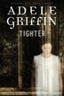 Tighter by Adele Griffin, Paperback | Indigo Chapters