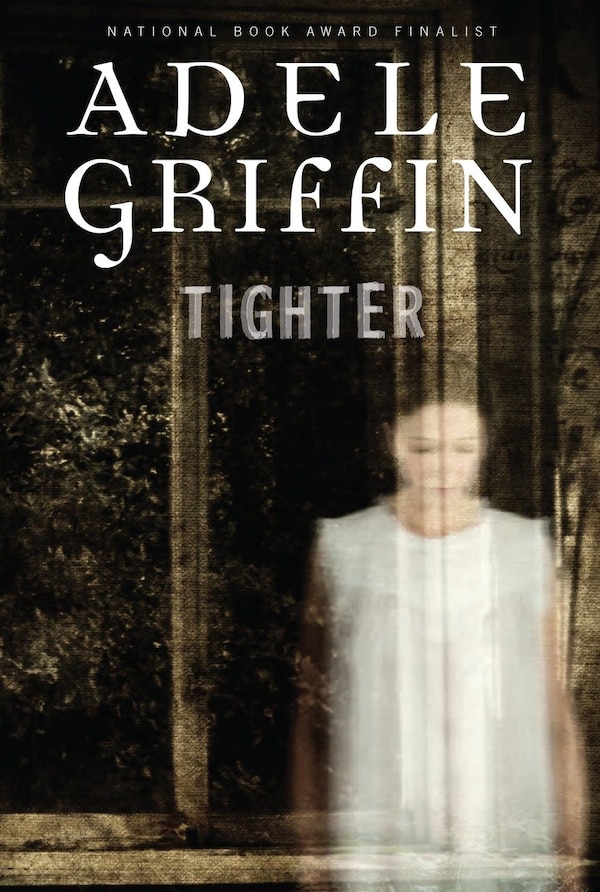 Tighter by Adele Griffin, Paperback | Indigo Chapters