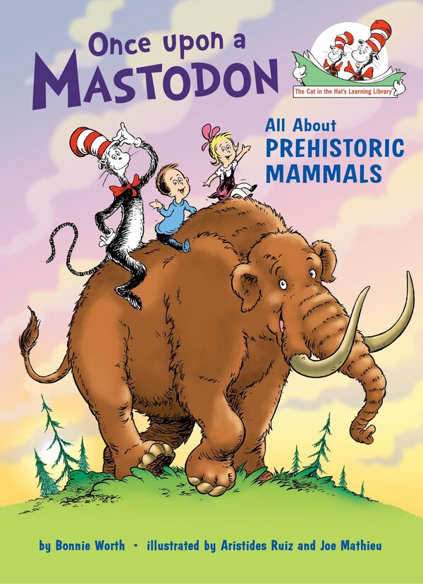 Once upon a Mastodon: All About Prehistoric Mammals by Bonnie Worth, Picture Books | Indigo Chapters