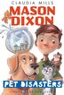 Mason Dixon: Pet Disasters by Claudia Mills, Paperback | Indigo Chapters
