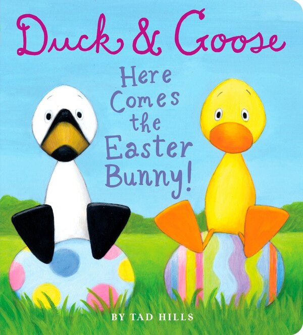 Duck & Goose Here Comes the Easter Bunny by Tad Hills, Board Book | Indigo Chapters