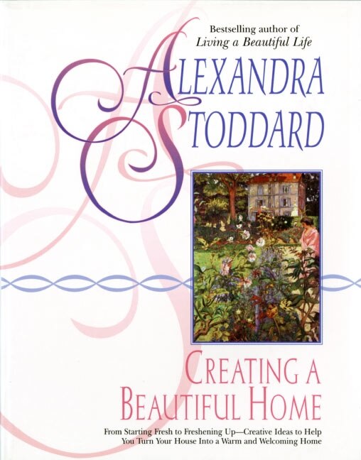 Creating Beaut. Home Co by Alexandra Stoddard, Paperback | Indigo Chapters