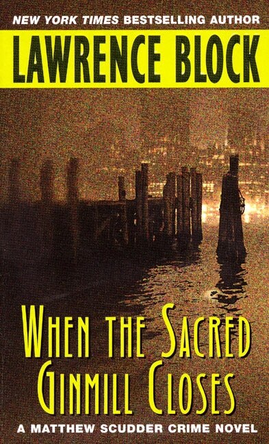 When the Sacred Ginmill Closes by LAWRENCE BLOCK, Mass Market Paperback | Indigo Chapters