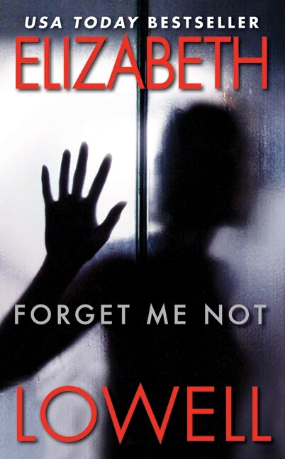 Forget Me Not by Elizabeth Lowell, Mass Market Paperback | Indigo Chapters