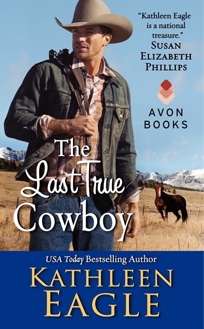 The Last True Cowboy by Kathleen Eagle, Mass Market Paperback | Indigo Chapters