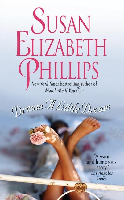 Dream A Little Dream by Susan Elizabeth Phillips, Mass Market Paperback | Indigo Chapters