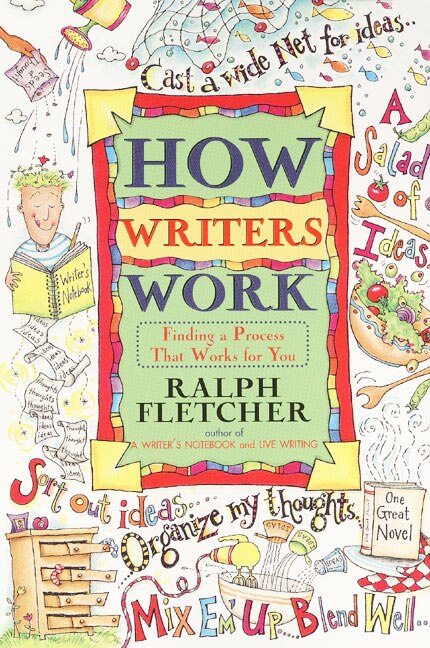 How Writers Work by Ralph Fletcher, Paperback | Indigo Chapters