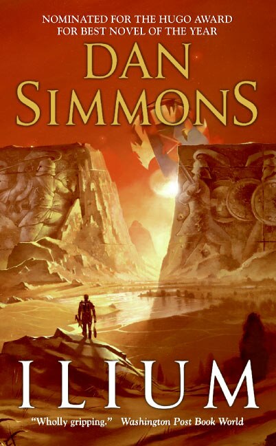 Ilium by DAN SIMMONS, Mass Market Paperback | Indigo Chapters