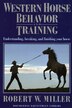 Western Horse Behavior And Training by Robert W. Miller, Paperback | Indigo Chapters