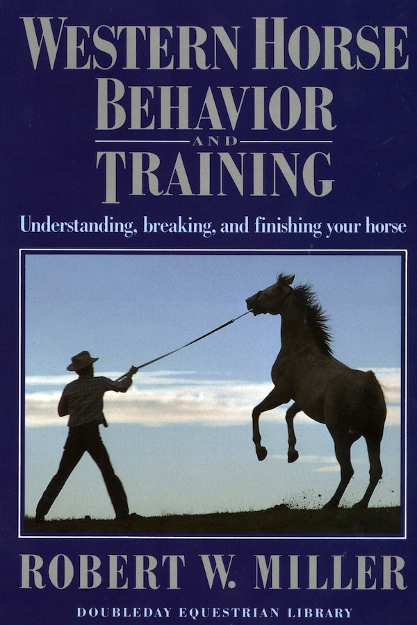 Western Horse Behavior And Training by Robert W. Miller, Paperback | Indigo Chapters