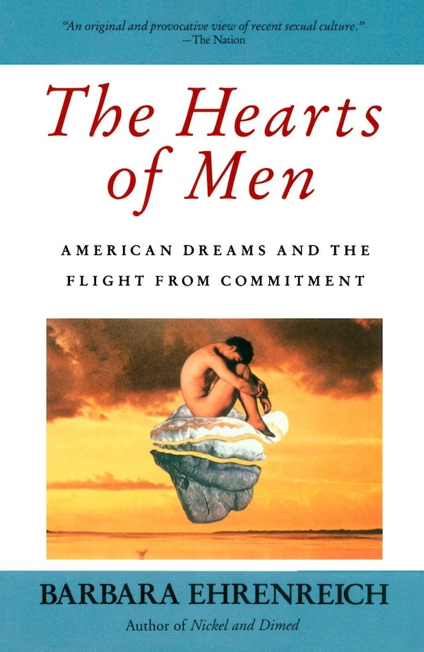 The Hearts Of Men by Barbara Ehrenreich, Paperback | Indigo Chapters