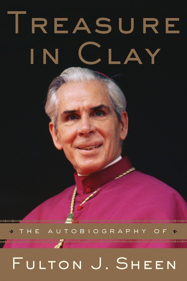 Treasure in Clay by Fulton J. Sheen, Paperback | Indigo Chapters