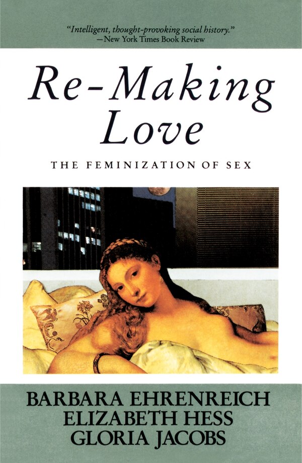 Re-Making Love by Barbara Ehrenreich, Paperback | Indigo Chapters