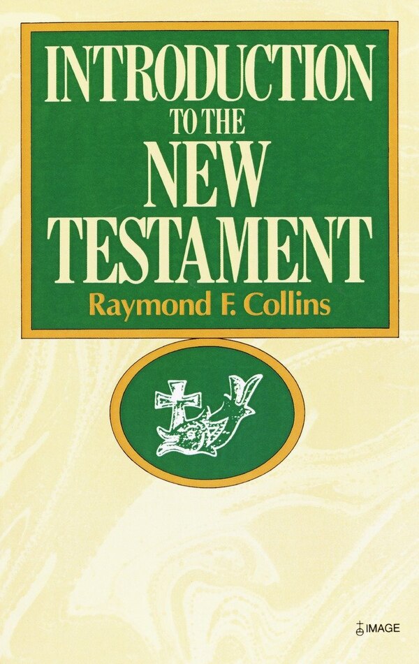 Introduction To The New Testament by Raymond Collins, Paperback | Indigo Chapters