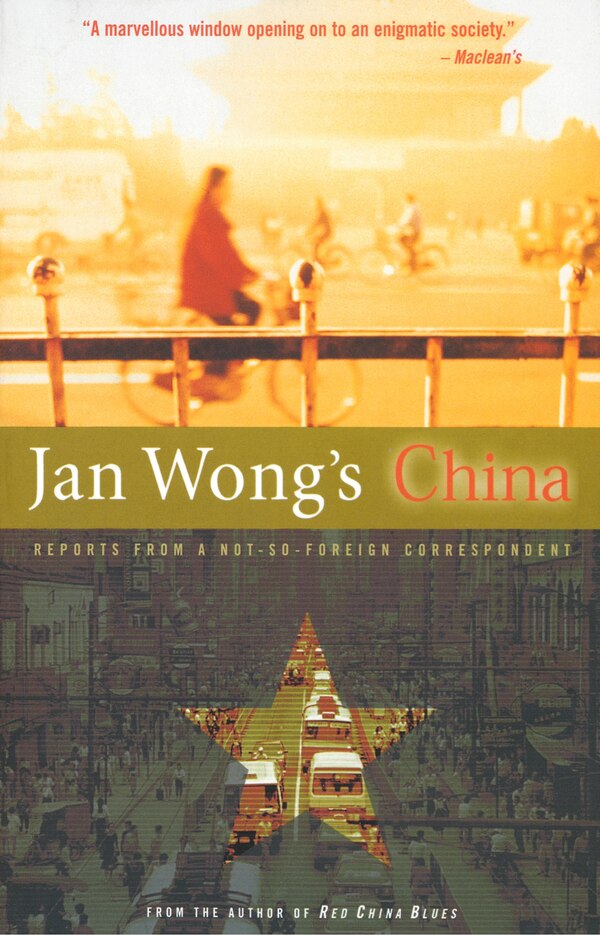 Jan Wong's China, Paperback | Indigo Chapters