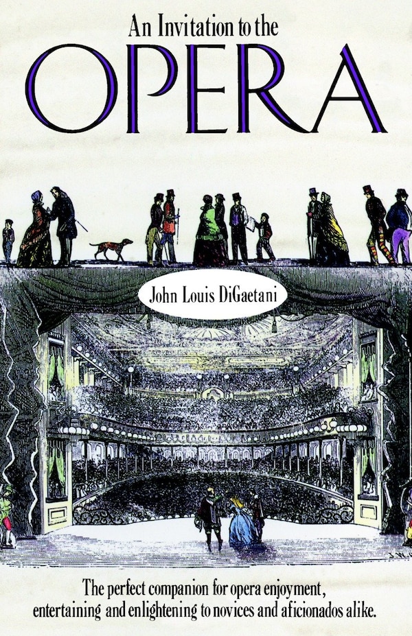 An Invitation to the Opera by John L. Digaetani, Paperback | Indigo Chapters