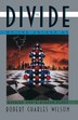 The Divide by Robert C. Wilson, Paperback | Indigo Chapters