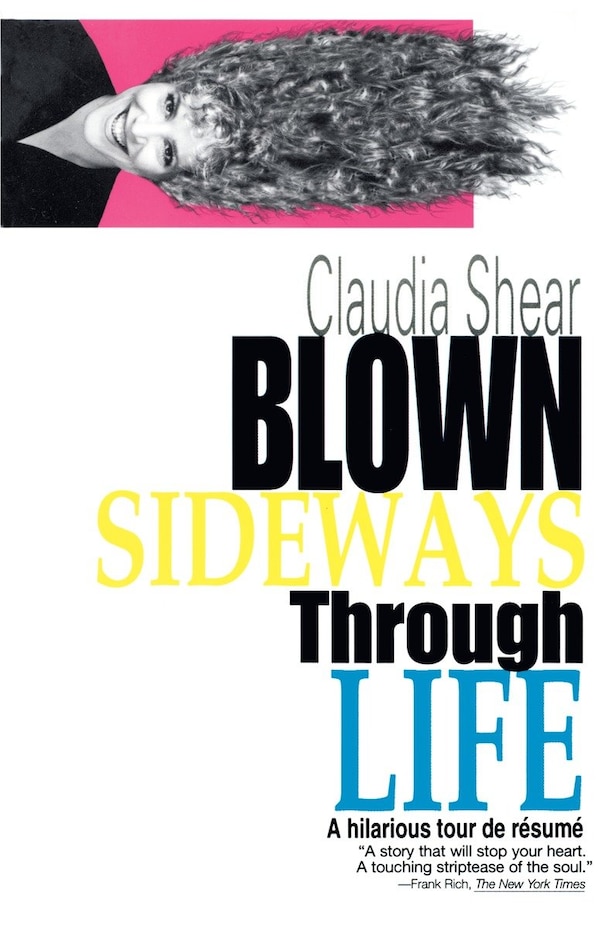 Blown Sideways Through Life by Claudia Shear, Paperback | Indigo Chapters