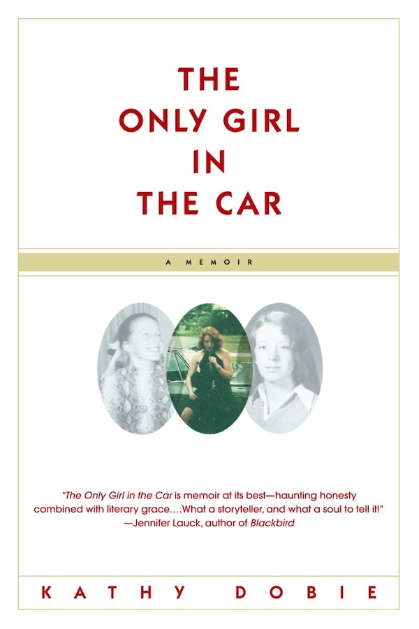 The Only Girl in the Car by Kathy Dobie, Paperback | Indigo Chapters