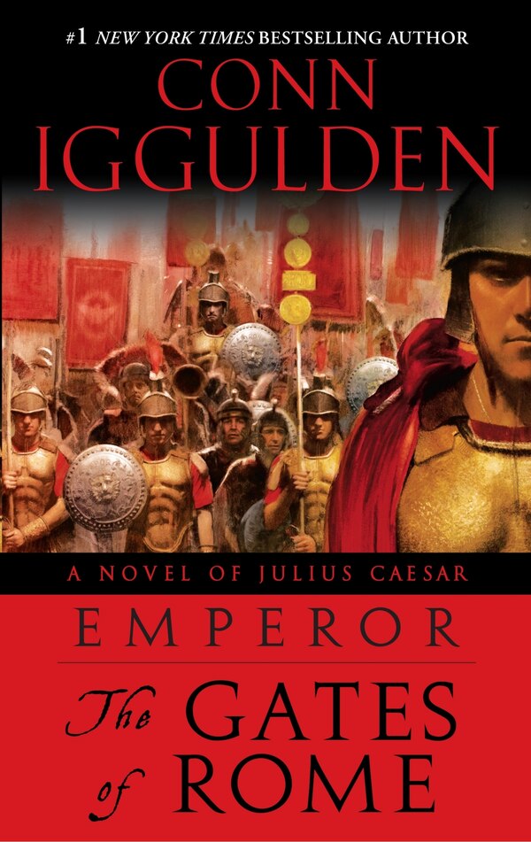 Emperor: The Gates of Rome by Conn Iggulden, Paperback | Indigo Chapters