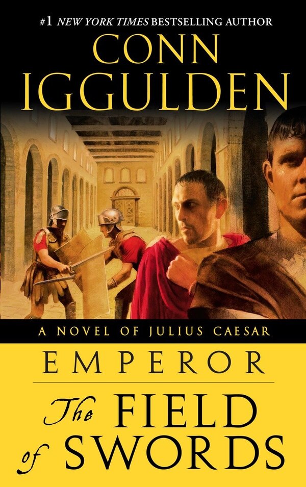 Emperor: The Field of Swords by Conn Iggulden, Paperback | Indigo Chapters