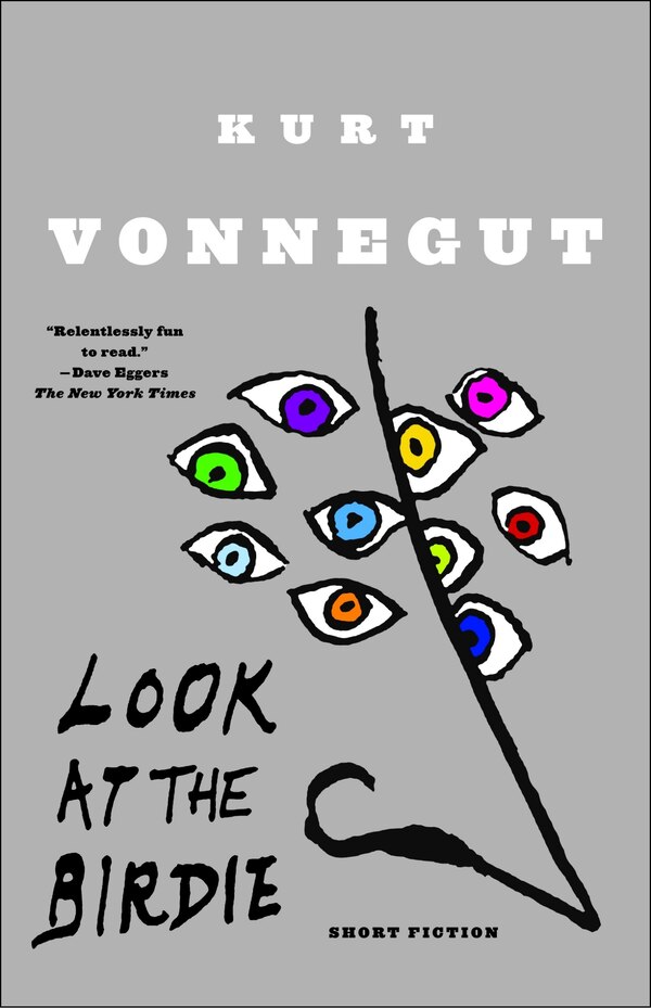 Look At The Birdie by Kurt Vonnegut, Paperback | Indigo Chapters