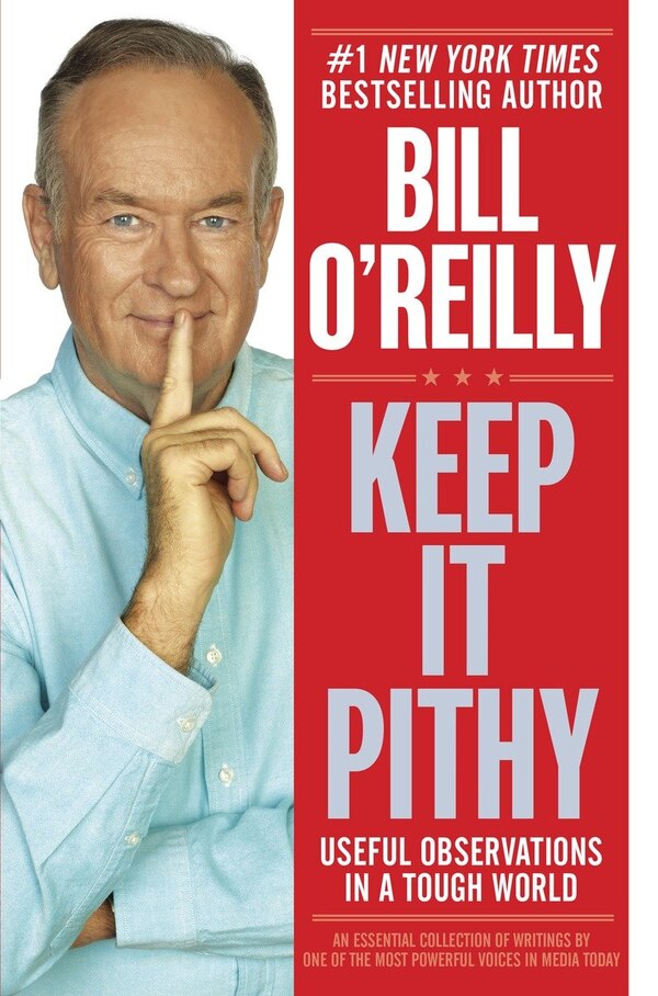 Keep It Pithy by Bill O'reilly, Hardcover | Indigo Chapters