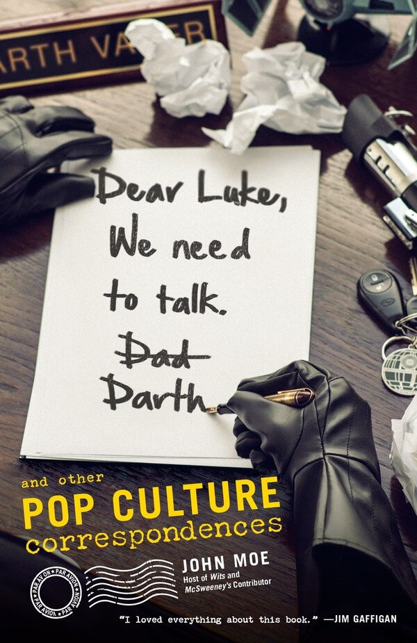 Dear Luke We Need To Talk Darth by John Moe, Paperback | Indigo Chapters