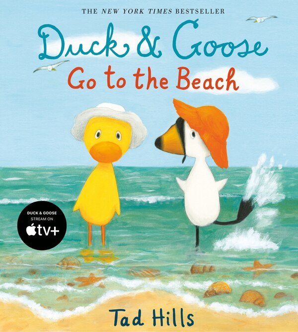 Duck & Goose Go to the Beach by Tad Hills, Picture Books | Indigo Chapters