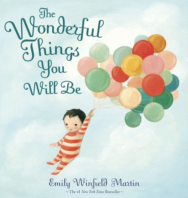 The Wonderful Things You Will Be by Emily Winfield Martin, Picture Books | Indigo Chapters