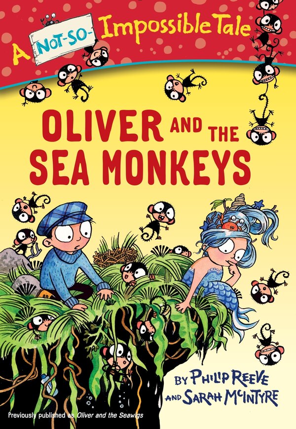 Oliver And The Sea Monkeys by Philip Reeve, Paperback | Indigo Chapters