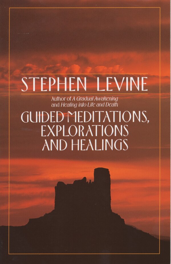 Guided Meditations Explorations And Healings by Stephen Levine, Paperback | Indigo Chapters