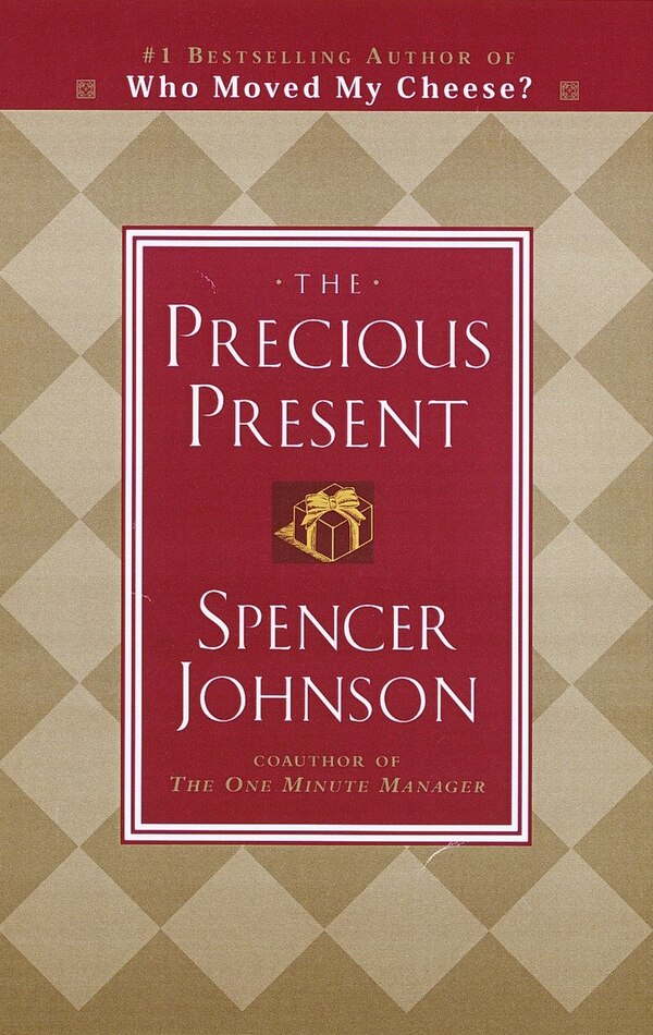 The Precious Present by Spencer Johnson, Hardcover | Indigo Chapters